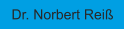 Dr. Norbert Reiß